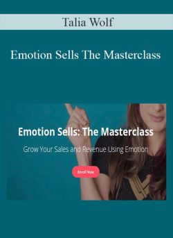 Talia Wolf - Emotion Sells The Masterclass