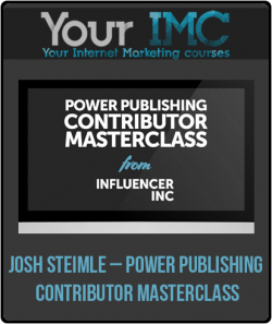 Josh Steimle – Power Publishing Contributor Masterclass-imc