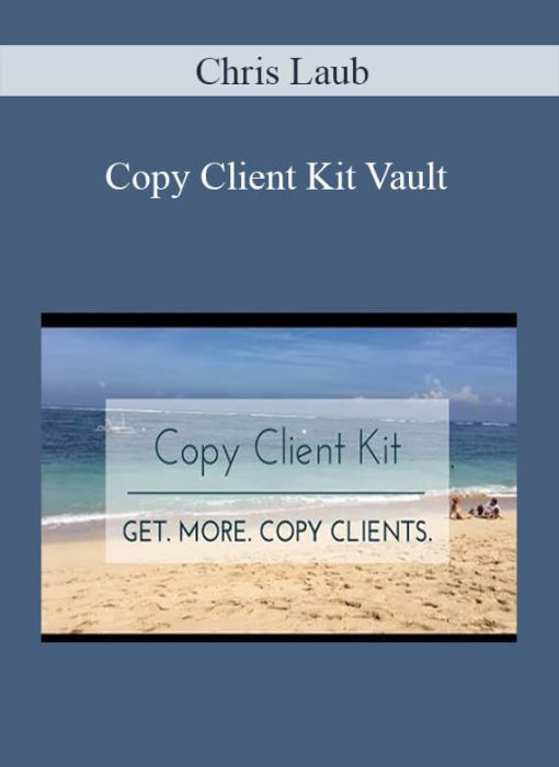 Chris Laub – Copy Client Kit Vault