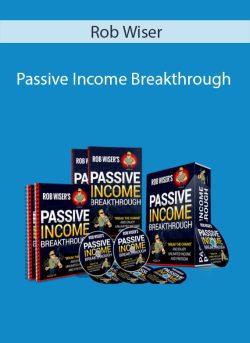 Rob Wiser – Passive Income Breakthrough