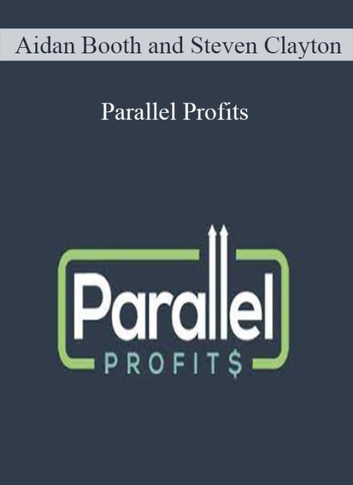 Aidan Booth and Steven Clayton – Parallel Profits1