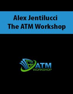 Alex Jentilucci – The ATM Workshop
