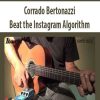 Corrado Bertonazzi – Beat the Instagram Algorithm