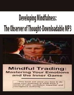 Developing Mindfulness:The Observer of Thought-Downloadable MP3