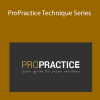 ProPractice Technique Series