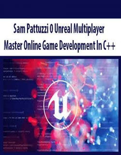 Sam Pattuzzi 0 Unreal Multiplayer Master Online Game Development In C++