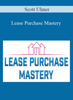 Scott Ulmer – Lease Purchase Mastery
