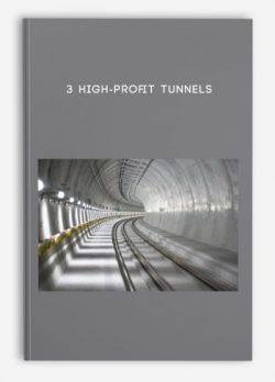 3 high-profit tunnels