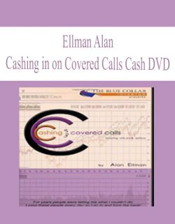 [Download Now] Ellman Alan – Cashing in on Covered Calls Cash DVD