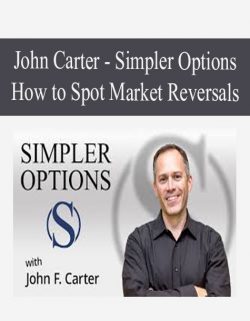 [Download Now] Simpler Options – John Carter – How to Spot Market Reversals
