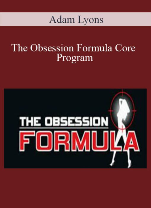 Adam Lyons – The Obsession Formula Core Program