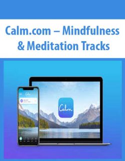 Calm.com – Mindfulness & Meditation Tracks