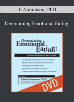 E Abramson, PhD – Overcoming Emotional Eating