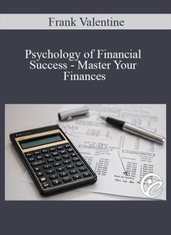 Frank Valentine - Psychology of Financial Success - Master Your Finances