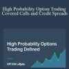 High Probability Option Trading – Covered Calls and Credit Spreads
