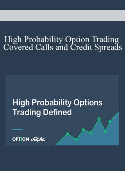 High Probability Option Trading – Covered Calls and Credit Spreads