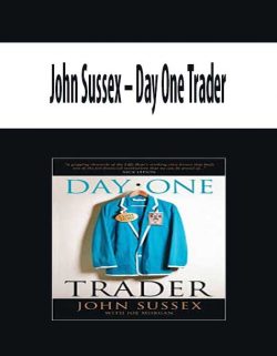 John Sussex – Day One Trader