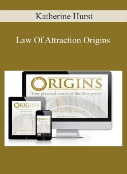 Katherine Hurst – Law Of Attraction Origins