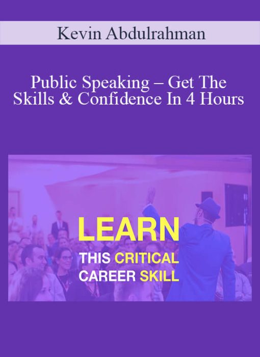 Kevin Abdulrahman – Public Speaking – Get The Skills & Confidence In 4 Hours