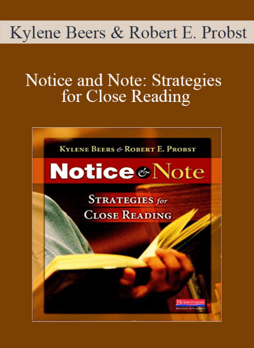 Kylene Beers & Robert E. Probst – Notice and Note Strategies for Close Reading