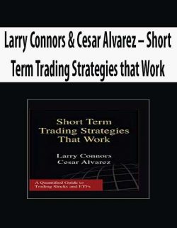 Larry Connors & Cesar Alvarez – Short Term Trading Strategies that Work