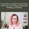 Learn How to Draw! Fun & Easy Exercises for Nailing Proportion, Shading, and More