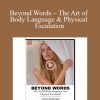 Love Systems – Beyond Words – The Art of Body Language & Physical Escalation