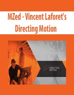 MZed – Vincent Laforet’s Directing Motion