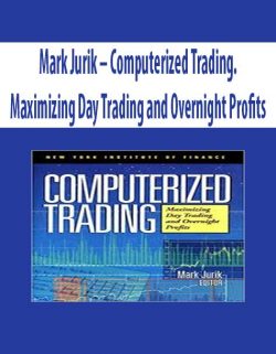 Mark Jurik – Computerized Trading. Maximizing Day Trading and Overnight Profits