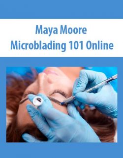 Maya Moore – Microblading 101 Online