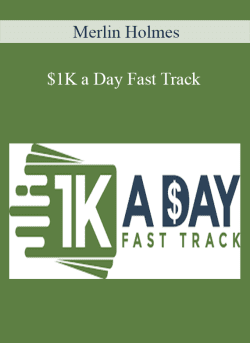 Merlin Holmes – 1k A Day Fast Track Update