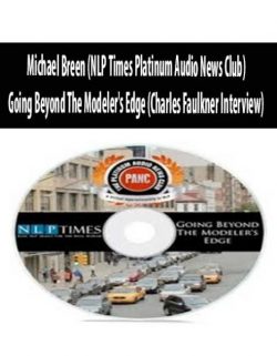 Michael Breen (NLP Times Platinum Audio News Club) – Going Beyond The Modeler’s Edge (Charles Faulkner Interview)