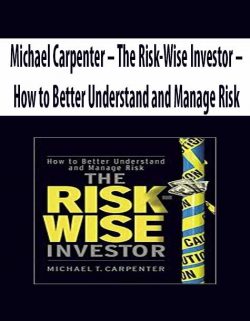 Michael Carpenter – The Risk-Wise Investor – How to Better Understand and Manage Risk