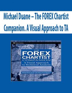 Michael Duane – The FOREX Chartist Companion. A Visual Approach to TA