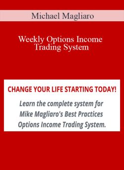 Michael Magliaro – Weekly Options Income Trading System