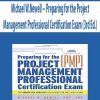 Michael W.Newell – Preparing for the Project Management Professional Certification Exam (3rd Ed.)