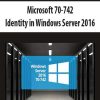 Microsoft 70-742: Identity in Windows Server 2016