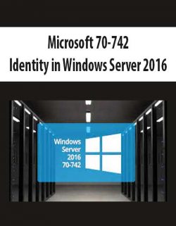 Microsoft 70-742: Identity in Windows Server 2016