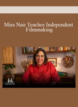 Mira Nair Teaches Independent Filmmaking