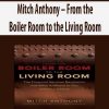 Mitch Anthony – From the Boiler Room to the Living Room