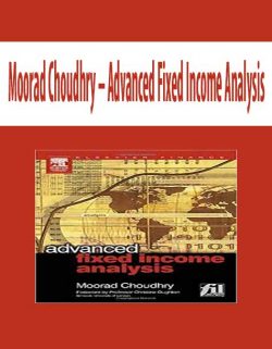 Moorad Choudhry – Advanced Fixed Income Analysis