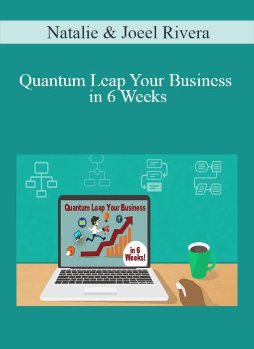 Natalie & Joeel Rivera – Quantum Leap Your Business in 6 Weeks