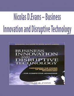 Nicolas D.Evans – Business Innovation and Disruptive Technology