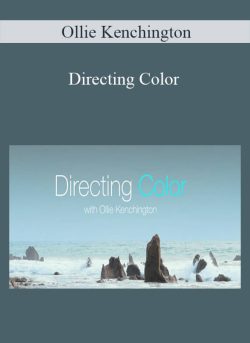 Ollie Kenchington – Directing Color
