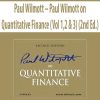 Paul Wilmott – Paul Wilmott on Quantitative Finance (Vol 1,2 & 3) (2nd Ed.)