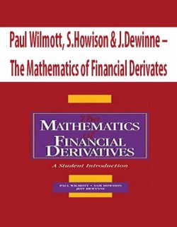 Paul Wilmott, S.Howison & J.Dewinne – The Mathematics of Financial Derivates
