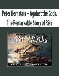 Peter Bernstain – Against the Gods. The Remarkable Story of Risk