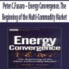 Peter C.Fusaro – Energy Convergence. The Beginning of the Multi-Commodity Market