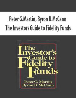 Peter G.Martin, Byron B.McCann – The Investors Guide to Fidelity Funds