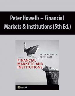 Peter Howells – Financial Markets & Institutions (5th Ed.)